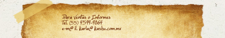Para Ventas o Informes
          Tel. (52) 55 45999064
          e-mail. karla@kashu.com.mx